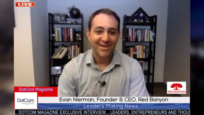 Evan Nierman, Founder & CEO, Red Banyan A DotCom Magazine Exclusive Interview.
