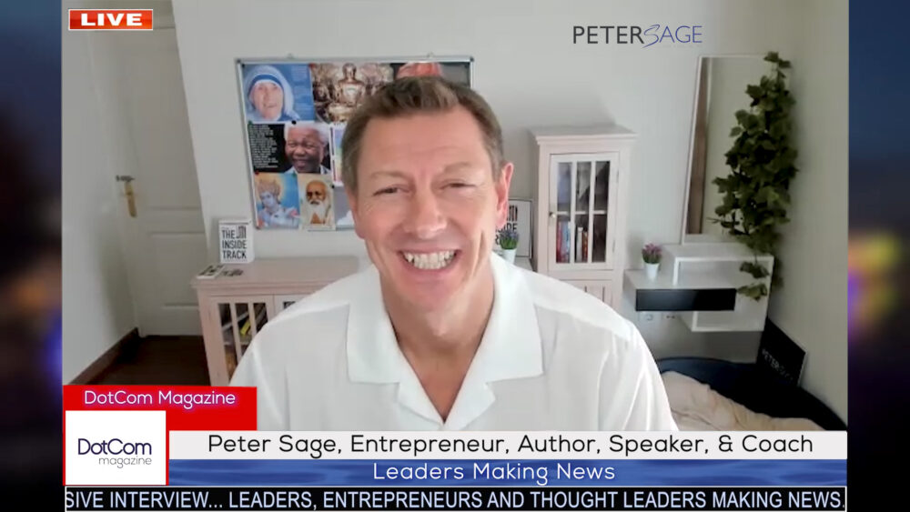Peter Sage Entrepreneur Speaker Coach A DotCom Magazine Exclusive Peter Sage Entrepreneur Speaker Coach A DotCom Magazine Exclusive