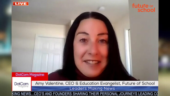 Amy Valentine, CEO & Education Evangelist, Future of School