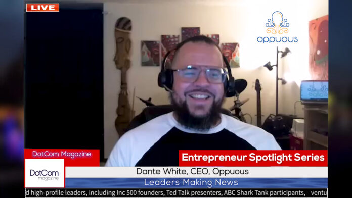 Dante White, CEO, Oppuous
